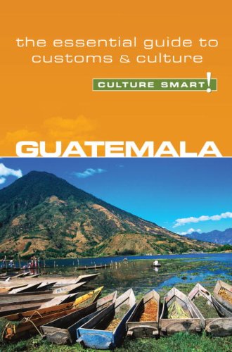 Guatemala - Culture Smart! The Essential Guide to Customs and Culture N/A 9781857333480 Front Cover