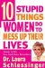 Ten Stupid Things Women Do to Mess up Their Lives  N/A 9780060977481 Front Cover