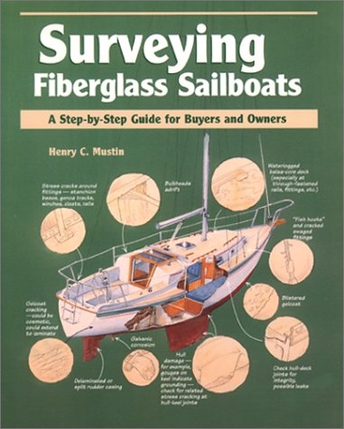 Surveying Fiberglass Sailboats: a Step-By-Step Guide for Buyers and Owners   1994 9780070442481 Front Cover