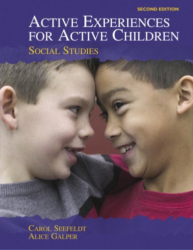 Active Experiences for Active Children Social Studies 2nd 2006 (Revised) 9780131707481 Front Cover