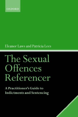 Sexual Offences of Referencer A Practitioner's Guide to Indictment and Sentencing  2007 9780199213481 Front Cover