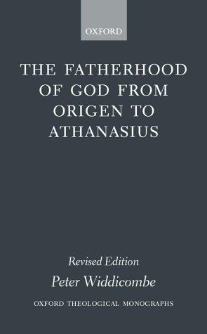 Fatherhood of God from Origen to Athanasius   2000 9780199242481 Front Cover