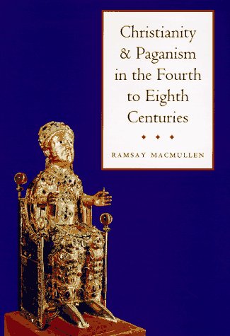 Christianity and Paganism in the Fourth to Eighth Centuries   1997 9780300071481 Front Cover