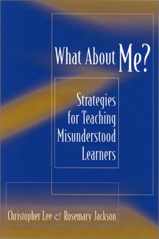 What about Me? Strategies for Teaching Misunderstood Learners  2001 9780325003481 Front Cover