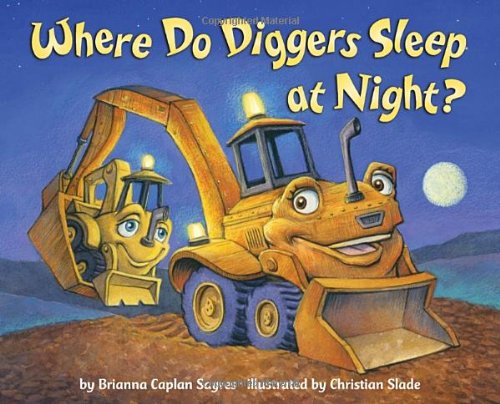 Where Do Diggers Sleep at Night?   2011 9780375868481 Front Cover