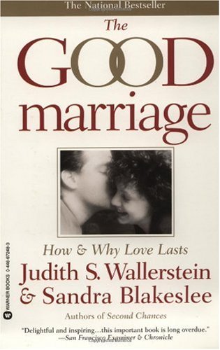 Good Marriage How and Why Love Lasts  1995 9780446672481 Front Cover