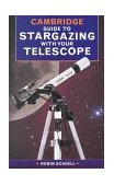 Cambridge Guide to Stargazing with Your Telescope   2000 9780521784481 Front Cover