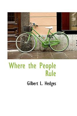 Where the People Rule:   2008 9780554438481 Front Cover