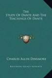 Study of Dante and the Teachings of Dante  N/A 9781169369481 Front Cover