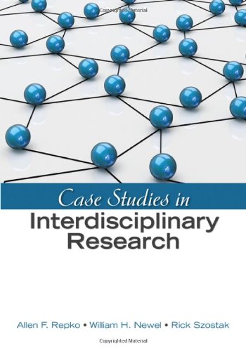 Case Studies in Interdisciplinary Research   2012 9781412982481 Front Cover