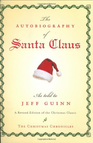 Autobiography of Santa Claus A Revised Edition of the Christmas Classic  2007 9781585424481 Front Cover