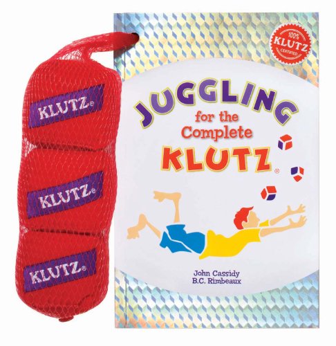 Juggling for the Complete Klutz  30th 2007 (Anniversary) 9781591744481 Front Cover