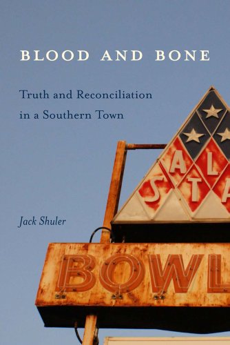 Blood and Bone Truth and Reconciliation in a Southern Town  2012 9781611170481 Front Cover