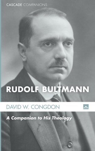 Rudolf Bultmann A Companion to His Theology  2015 9781625647481 Front Cover