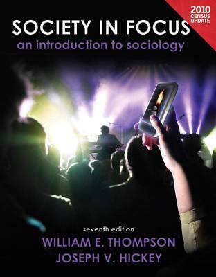 Society in Focus An Introduction to Sociology 7th 2012 (Revised) 9780205203482 Front Cover