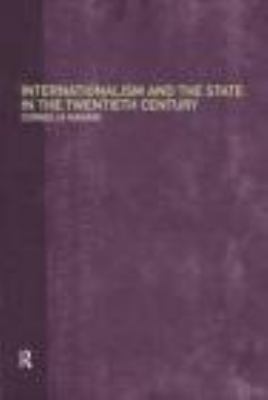 Internationalism and the State in the Twentieth Century   2000 9780415097482 Front Cover