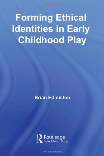 Forming Ethical Identities in Early Childhood Play   2008 9780415435482 Front Cover