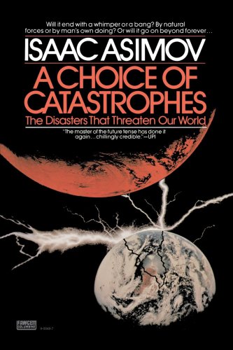 Choice of Catastrophes The Disasters That Threaten Our World N/A 9780449900482 Front Cover