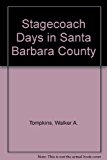 Stagecoach Days in Santa Barbara County  1982 9780874610482 Front Cover