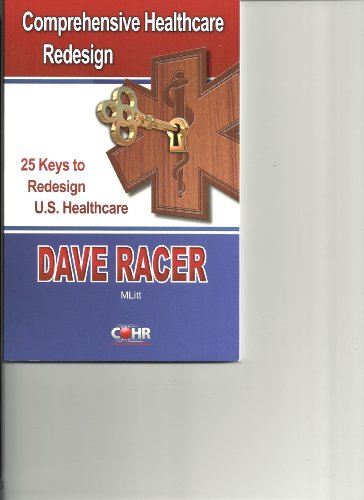 25 Keys to Redesign U. S. Healthcare Comprehensive Healthcare Redesign N/A 9780977753482 Front Cover