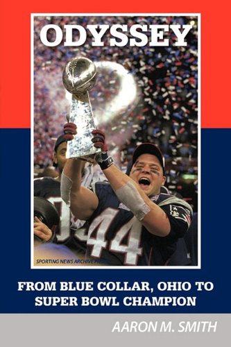 Odyssey From Blue Collar, Ohio to Super Bowl Champion  2010 9781452022482 Front Cover