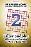 Killer Sudoku 2 100 Easy to Hard Puzzles and How to Solve Them N/A 9781478396482 Front Cover