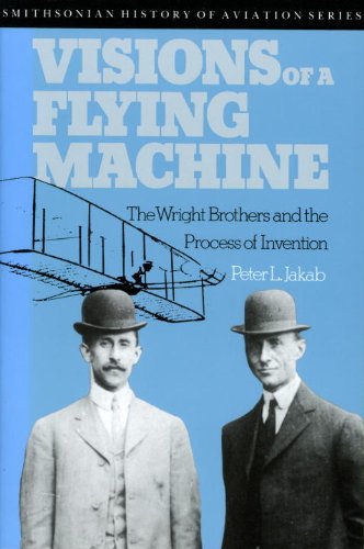 Visions of a Flying Machine The Wright Brothers and the Process of Invention N/A 9781560987482 Front Cover