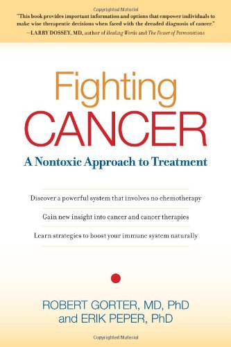 Fighting Cancer A Nontoxic Approach to Treatment  2011 9781583942482 Front Cover