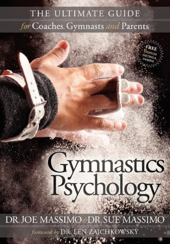 Gymnastics Psychology The Ultimate Guide for Coaches, Gymnasts and Parents  2012 9781600379482 Front Cover