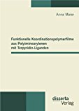 Funktionelle Koordinationspolymerfilme aus Polyiminoarylenen mit Terpyridin-Liganden N/A 9783942109482 Front Cover