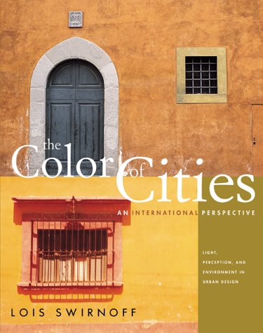 Color of Cities Light, Perception and Environment in Urban Design  2000 9780070633483 Front Cover