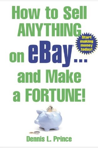How to Sell Anything on EBay ... and Make a Fortune!   2004 9780071425483 Front Cover