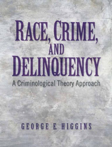 Race, Crime, and Delinquency A Criminological Theory Approach  2010 9780132409483 Front Cover