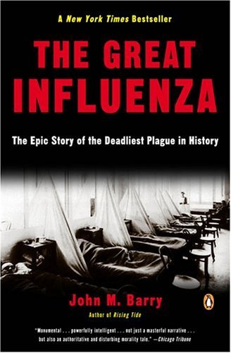 Great Influenza The Epic Story of the Deadliest Plague In History  2004 9780143034483 Front Cover