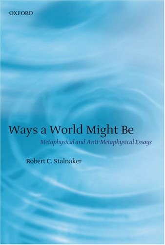 Ways a World Might Be Metaphysical and Anti-Metaphysical Essays  2003 9780199251483 Front Cover