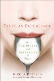 Taste As Experience The Philosophy and Aesthetics of Food  2016 9780231173483 Front Cover