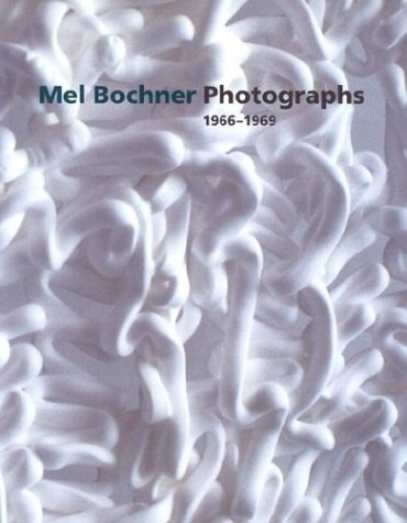 Mel Bochner Photographs, 1966-1969   2002 9780300093483 Front Cover