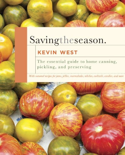 Saving the Season A Cook's Guide to Home Canning, Pickling, and Preserving N/A 9780307599483 Front Cover