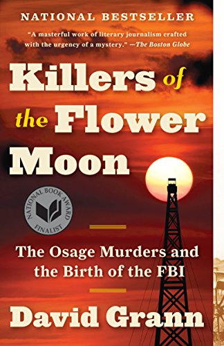 Killers of the Flower Moon The Osage Murders and the Birth of the FBI  2018 9780307742483 Front Cover