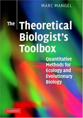 Theoretical Biologist's Toolbox Quantitative Methods for Ecology and Evolutionary Biology  2006 9780521537483 Front Cover