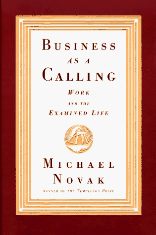Business as a Calling Work and the Examined Life  1996 9780684827483 Front Cover