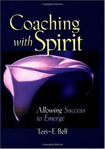 Coaching with Spirit Allowing Success to Emerge  2002 9780787960483 Front Cover