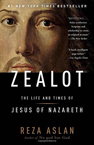 Zealot The Life and Times of Jesus of Nazareth  2013 9780812981483 Front Cover