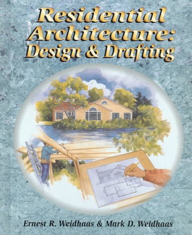 Residential Architecture Design and Drafting 1st 1999 9780827378483 Front Cover