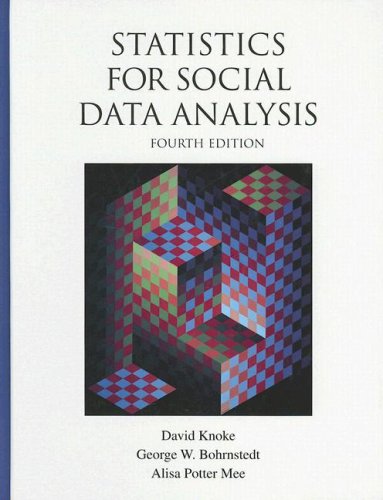 Statistics for Social Data Analysis  4th 2002 (Revised) 9780875814483 Front Cover