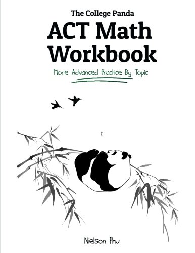 College Panda's ACT Math Workbook More Advanced Practice by Topic N/A 9780989496483 Front Cover