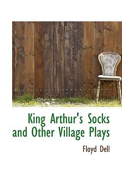 King Arthur's Socks and Other Village Plays N/A 9781115863483 Front Cover