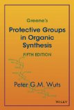 Greene's Protective Groups in Organic Synthesis  5th 2014 9781118057483 Front Cover