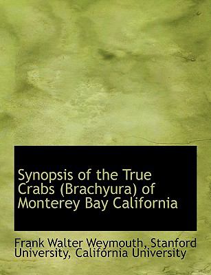 Synopsis of the True Crabs of Monterey Bay Californi N/A 9781140469483 Front Cover