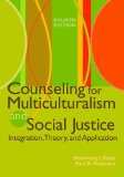 Counseling for Multiculturalism and Social Justice: Integration, Theory, and Application  2014 9781556202483 Front Cover